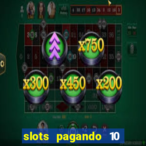 slots pagando 10 no cadastro facebook